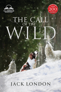 The Call of the Wild - Unabridged with full Glossary, Historic Orientation, Character and Location Guide (Annotated)