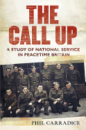 The Call Up: A Study of National Service in Peacetime Britain