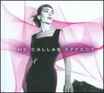 The Callas Effect [Experience Edition] - Carlo Forte (baritone); Jane Berbi� (mezzo-soprano); Maria Callas (soprano); Nadine Sautereau (soprano);...