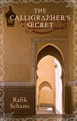 The Calligrapher's Secret - Schami, Rafik