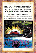 The Cambrian Explosion: Evolution's Big Bang? or Darwin's Dilemma