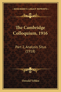 The Cambridge Colloquium, 1916: Part 2, Analysis Situs (1918)
