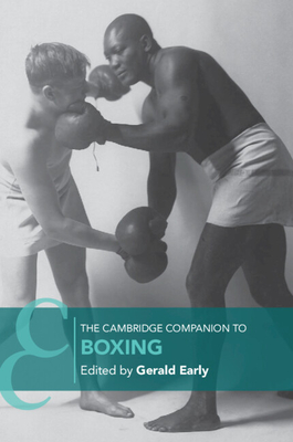 The Cambridge Companion to Boxing - Early, Gerald (Editor)