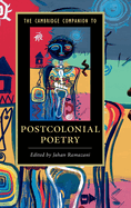 The Cambridge Companion to Postcolonial Poetry