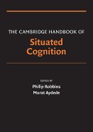 The Cambridge Handbook of Situated Cognition