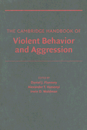 The Cambridge Handbook of Violent Behavior and Aggression