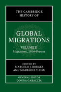 The Cambridge History of Global Migrations: Volume 2, Migrations, 1800-Present