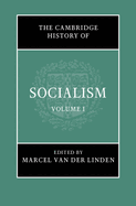 The Cambridge History of Socialism: Volume 1