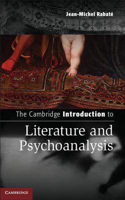 The Cambridge Introduction to Literature and Psychoanalysis - Rabat�, Jean-Michel