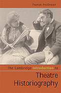 The Cambridge Introduction to Theatre Historiography