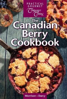 The Canadian Berry Cookbook - Morrison, Jeff, and Darcy, James