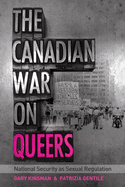 The Canadian War on Queers: National Security As Sexual Regulation