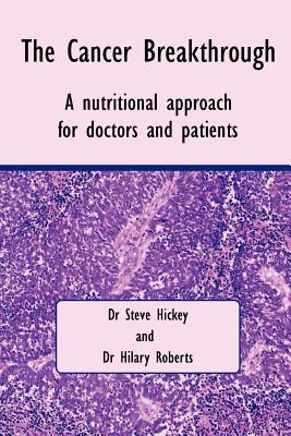 The Cancer Breakthrough - Hickey, Steve, and Roberts, Hilary