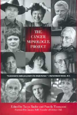 The Cancer Monologue Project - Taylor, Tanya (Editor), and Thompson, Pamela (Editor), and Bull, Joanna (Foreword by)