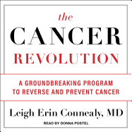 The Cancer Revolution: A Groundbreaking Program to Reverse and Prevent Cancer