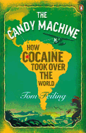 The Candy Machine: How Cocaine Took Over the World