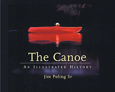 The Canoe: An Illustrated History