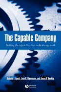 The Capable Company: Building the Capabilities That Make Strategy Work