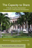 The Capacity to Share: A Study of Cuba's International Cooperation in Educational Development