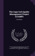 The Cape Cod Aquifer Management Project (CCAMP): Final Report