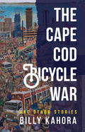 The Cape Cod Bicycle War: and Other Stories