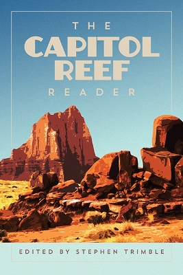 The Capitol Reef Reader - Trimble, Stephen (Editor)