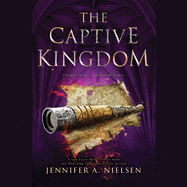 The Captive Kingdom (the Ascendance Series, Book 4): Volume 4