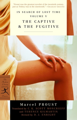 The Captive & the Fugitive - Proust, Marcel, and Moncrieff, C K Scott (Translated by), and Kilmartin, Terence (Translated by)
