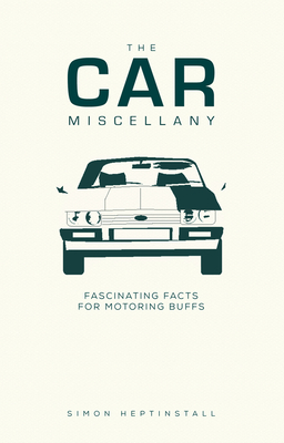 The Car Miscellany - Heptinstall, Simon