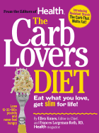 The Carb Lovers Diet: Eat What You Love, Get Slim for Life!
