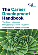 The Career Development Handbook: The Foundations of Professional Career Practice