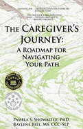 The Caregiver's Journey: A Roadmap for Navigating Your Path