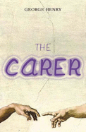 The Carer - Henry, George