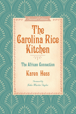 The Carolina Rice Kitchen: The African Connection - Hess, Martha, and Taylor, John Martin (Foreword by), and Mrs Samuel Gaillard Stoney, Samuel Gaillard (Compiled by)