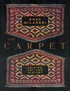 The Carpet: Origins, Art and History