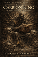 The Carrion King: Apotheosis in Ash