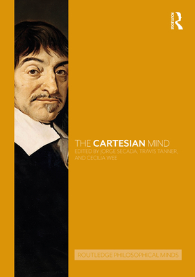The Cartesian Mind - Secada, Jorge (Editor), and Tanner, Travis (Editor), and Wee, Cecilia (Editor)