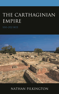 The Carthaginian Empire: 550-202 BCE