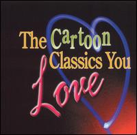 The Cartoon Classics You Love - 