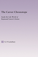 The Carver Chronotope: Contextualizing Raymond Carver