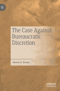 The Case Against Bureaucratic Discretion