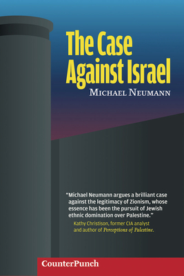 The Case Against Israel - Neumann, Michael