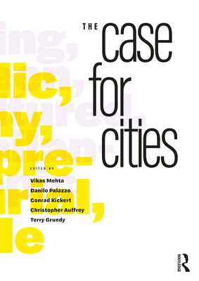 The Case for Cities - Mehta, Vikas (Editor), and Palazzo, Danilo (Editor), and Kickert, Conrad (Editor)