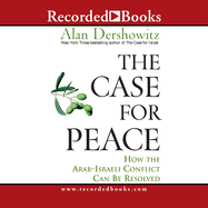 The Case for Peace: How the Arab-Israeli Conflict Can Be Resolved