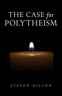 The Case for Polytheism - Dillon, Steven