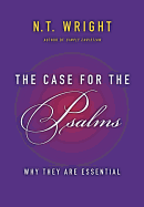 The Case for the Psalms: Why They Are Essential