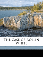 The Case of Rollin White