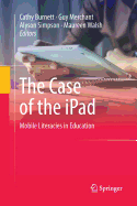 The Case of the iPad: Mobile Literacies in Education