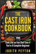 The Cast Iron Cookbook