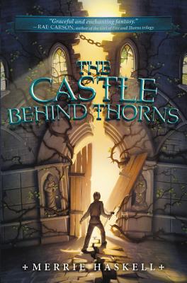 The Castle Behind Thorns - Haskell, Merrie